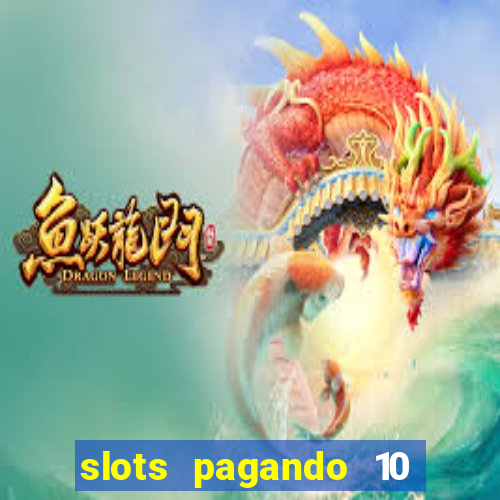 slots pagando 10 no cadastro facebook